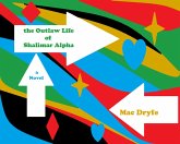 The Outlaw Life of Shalimar Alpha A Novel (eBook, ePUB)