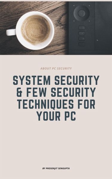 System Security & Few Security Techniques (eBook, ePUB) System Security & Few Security Techniques (eBook, ePUB)