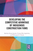 Developing the Competitive Advantage of Indigenous Construction Firms (eBook, ePUB)