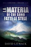 La Materia di cui sono Fatte le Stelle (I Cercatori - Libro 2) (eBook, ePUB)