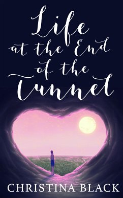 Life At The End Of The Tunnel (eBook, ePUB) - Black, Christina