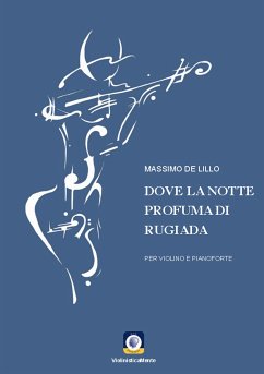 Dove la notte profuma di rugiada (eBook, PDF) - De Lillo, Massimo