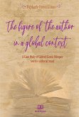 The Figure of the Author in a Global Context (eBook, ePUB) The Figure of the Author in a Global Context (eBook, ePUB)