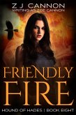 Friendly Fire (Hound of Hades, #8) (eBook, ePUB)