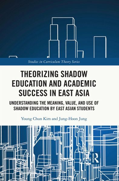Theorizing Shadow Education and Academic Success in East Asia (eBook, PDF)