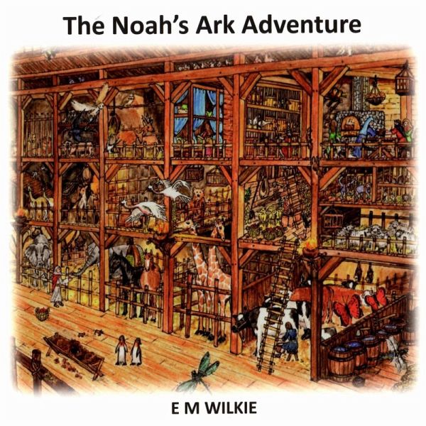 The Noah's Ark Adventure (Bible Story Adventure Series) (eBook, ePUB) The Noah's Ark Adventure (Bible Story Adventure Series) (eBook, ePUB)