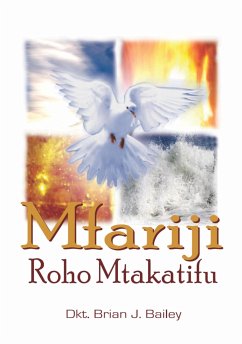 Roho Mtakatifu (eBook, ePUB) - Brian J. Bailey, Dr.