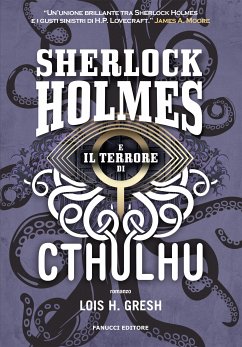 Sherlock Holmes e il terrore di Cthulhu (eBook, ePUB) - H. Gresh, Lois