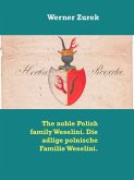 The noble Polish family Weselini. Die adlige polnische Familie Weselini. (eBook, ePUB) The noble Polish family Weselini. Die adlige polnische Familie Weselini. (eBook, ePUB)