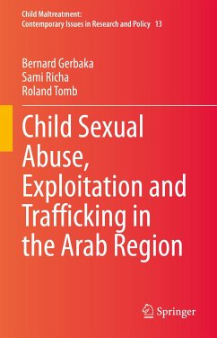 Child Sexual Abuse, Exploitation and Trafficking in the Arab Region (eBook, PDF) - Gerbaka, Bernard; Richa, Sami; Tomb, Roland