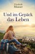 Und im Gepäck das Leben (eBook, ePUB) - Bild 1