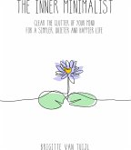 The Inner Minimalist - Clear the Clutter of Your Mind for a Simpler, Quieter and Happier Life (eBook, ePUB)