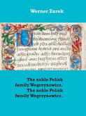 The noble Polish family Wegrzynowicz. The noble Polish family Wegrzynowicz. (eBook, ePUB) The noble Polish family Wegrzynowicz. The noble Polish family Wegrzynowicz. (eBook, ePUB)
