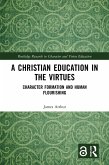 A Christian Education in the Virtues (eBook, ePUB)