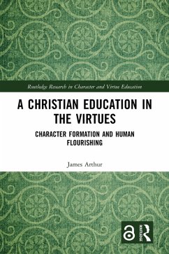 A Christian Education in the Virtues (eBook, ePUB) - Arthur, James