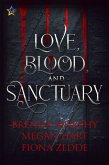 Love, Blood, and Sanctuary (eBook, ePUB) Love, Blood, and Sanctuary (eBook, ePUB)