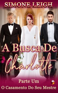 Cover O Casamento do Seu Mestre (A Busca de Charlotte, #1) (eBook, ePUB)