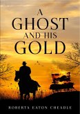 A Ghost and His Gold (eBook, ePUB)