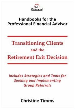 Transitioning Clients and the Retirement Exit Decision (eBook, ePUB) - Timms, Christine