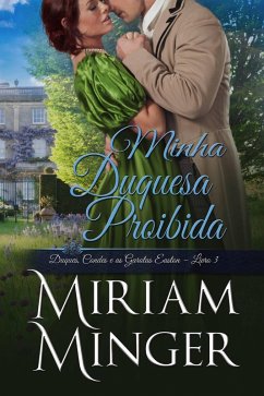 Cover Minha Duquesa Proibida (Duques, Condes e as Garotas Easton, #3) (eBook, ePUB)