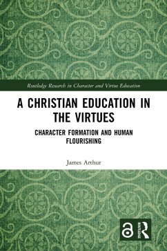 A Christian Education in the Virtues (eBook, PDF) - Arthur, James