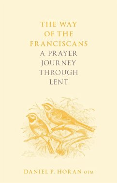 The Way of the Franciscans (eBook, ePUB) - Horan, Daniel P. Horan