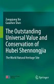 The outstanding universal value and conservation of Hubei Shennongjia (eBook, PDF)