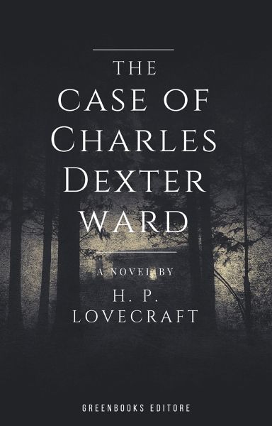 The case of Charles Dexter ward (eBook, ePUB) The case of Charles Dexter ward (eBook, ePUB)