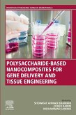 Polysaccharide-Based Nanocomposites for Gene Delivery and Tissue Engineering (eBook, ePUB)