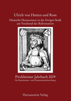 Pirckheimer Jahrbuch 33 (2019-2020): Ulrich von Hutten und Rom. Deutsche Humanisten in der Ewigen Stadt am Vorabend der Reformation (eBook, PDF)