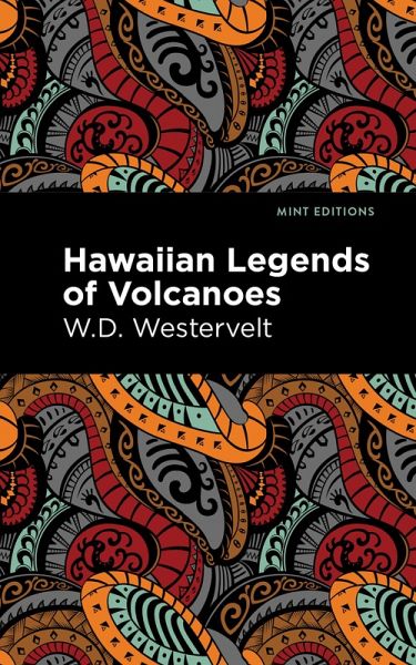 Hawaiian Legends of Volcanoes (eBook, ePUB) Hawaiian Legends of Volcanoes (eBook, ePUB)