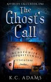 The Ghost's Call (Afterlife Calls, #1) (eBook, ePUB)