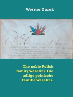 The noble Polish family Weselini. Die adlige polnische Familie Weselini. (eBook, ePUB) The noble Polish family Weselini. Die adlige polnische Familie Weselini. (eBook, ePUB)