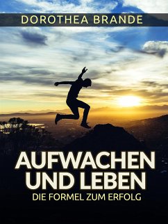 Aufwachen und Leben - (Übersetzt) (eBook, ePUB) - Brande, Dorothea; Brande, Dorothea