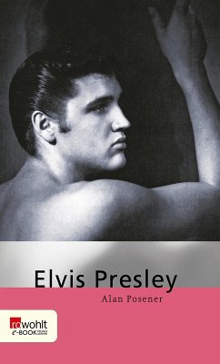 Elvis Presley (eBook, ePUB) - Posener, Alan; Posener, Maria