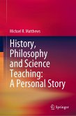 History, Philosophy and Science Teaching: A Personal Story (eBook, PDF)