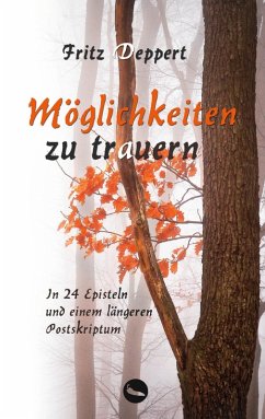 Möglichkeiten zu trauern - Deppert, Fritz
