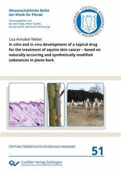 In vitro and in vivo development of a topical drug for the treatment of equine skin cancer - based on naturally occurring and synthetically modified substances in plane bark - Weber, Lisa Annabel