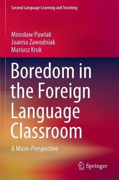 Boredom in the Foreign Language Classroom - Pawlak, Miroslaw;Zawodniak, Joanna;Kruk, Mariusz
