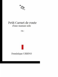 Petit carnet de route d'une maman solo (eBook, ePUB) - Urbino, Dominique