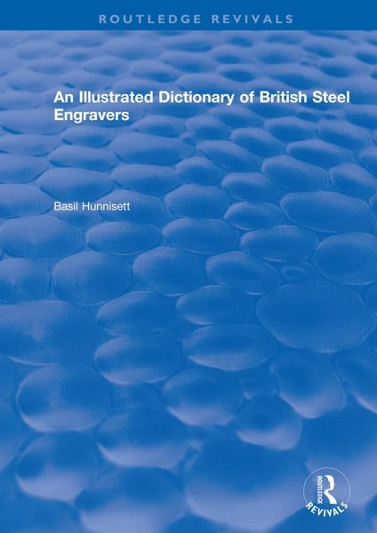 An Illustrated Dictionary of British Steel Engravers (eBook, ePUB)