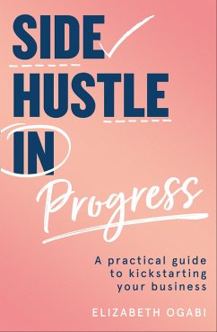 Side Hustle in Progress (eBook, ePUB) - Ogabi, Elizabeth