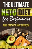 The Ultimate Keto Diet for Beginners Keto that Fits Your Lifestyle (eBook, ePUB)