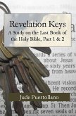 Revelation Keys, A Study on the Last Book of the Holy Bible, Part 1 & 2 (eBook, ePUB)