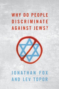 Why Do People Discriminate against Jews? (eBook, PDF) - Fox, Jonathan; Topor, Lev