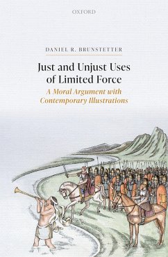 Just and Unjust Uses of Limited Force (eBook, ePUB) - Brunstetter, Daniel R.