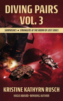 Diving Pairs Vol. 3: Skirmishes & Strangers at the Room of Lost Souls (The Diving Series) (eBook, ePUB) - Rusch, Kristine Kathryn