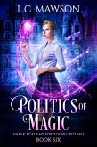 Politics of Magic (Ember Academy for Young Witches, #6) (eBook, ePUB)