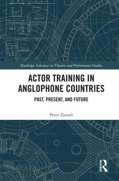 Actor Training in Anglophone Countries (eBook, ePUB) - Zazzali, Peter