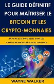 Le Guide définitif pour maîtriser le bitcoin et les crypto-monnaies (eBook, ePUB)